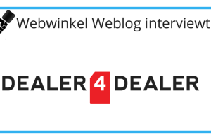 Dealer4Dealer: ‘Duizendste gekoppelde webshop is een feit’